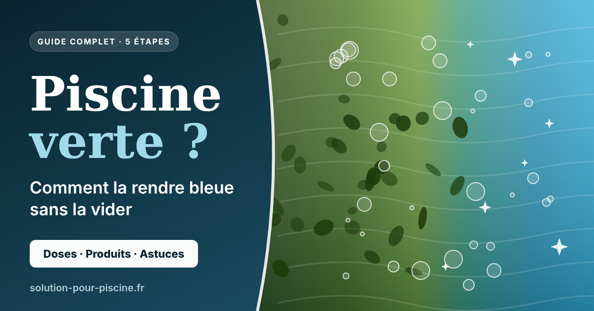 piscine verte devenue bleue.